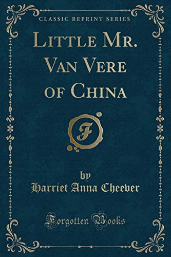Stock image for Little Mr Van Vere of China Classic Reprint for sale by PBShop.store US