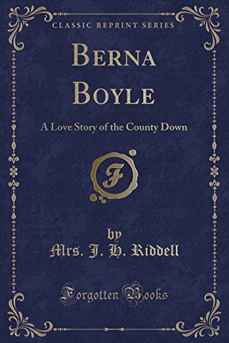 Stock image for Berna Boyle A Love Story of the County Down Classic Reprint for sale by PBShop.store US