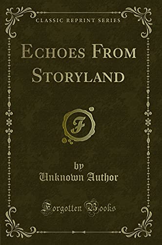 Stock image for Echoes From Storyland Classic Reprint for sale by PBShop.store US