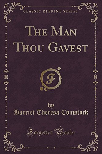 Stock image for The Man Thou Gavest Classic Reprint for sale by PBShop.store US