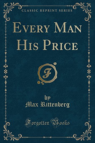 Stock image for Every Man His Price Classic Reprint for sale by PBShop.store US