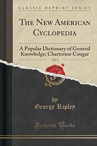 Imagen de archivo de The New American Cyclopedia, Vol. 5: A Popular Dictionary of General Knowledge a la venta por Forgotten Books