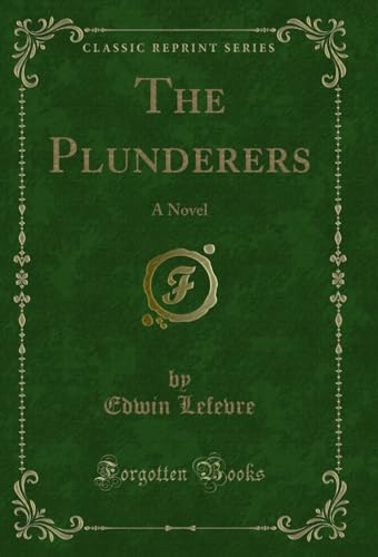 Stock image for The Plunderers A Novel Classic Reprint for sale by PBShop.store US