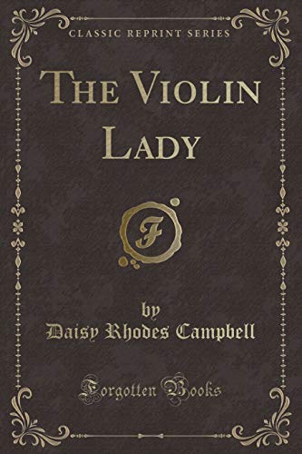 9781334248955: The Violin Lady (Classic Reprint)