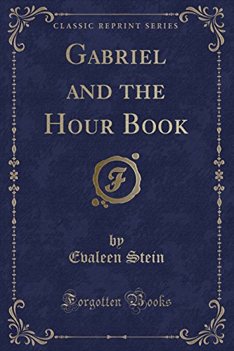 Stock image for Gabriel and the Hour Book Classic Reprint for sale by PBShop.store US