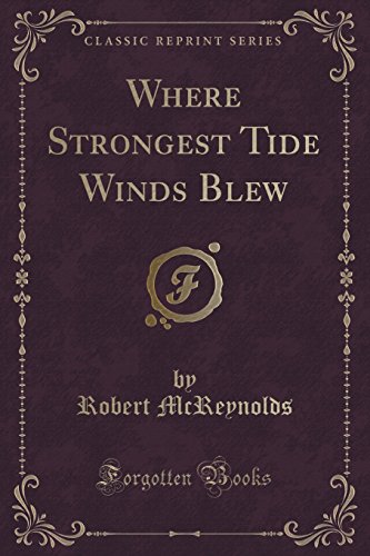 Imagen de archivo de Where Strongest Tide Winds Blew Classic Reprint a la venta por PBShop.store US