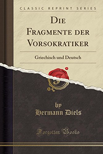 9781334288142: Die Fragmente der Vorsokratiker: Griechisch und Deutsch (Classic Reprint)