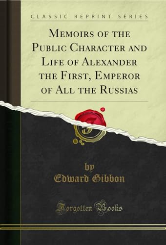 Stock image for Memoirs of the Public Character and Life of Alexander the First, Emperor of All the Russias Classic Reprint for sale by PBShop.store US