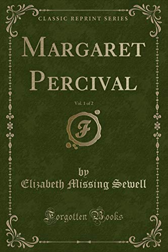Beispielbild fr Margaret Percival, Vol. 1 of 2 (Classic Reprint) zum Verkauf von Buchpark