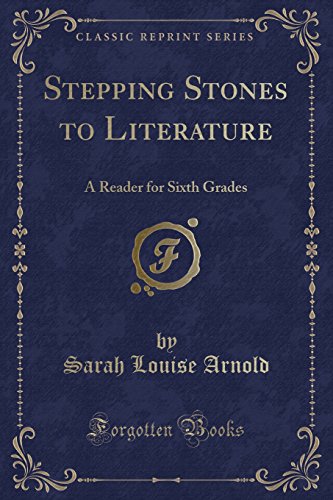 Stock image for Stepping Stones to Literature: A Reader for Sixth Grades (Classic Reprint) for sale by Forgotten Books