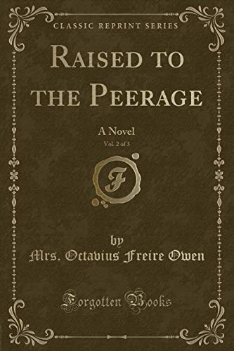 Stock image for Raised to the Peerage, Vol 2 of 3 A Novel Classic Reprint for sale by PBShop.store US
