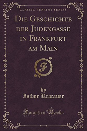 Beispielbild fr Die Geschichte der Judengasse in Frankfurt am Main Classic Reprint zum Verkauf von PBShop.store US