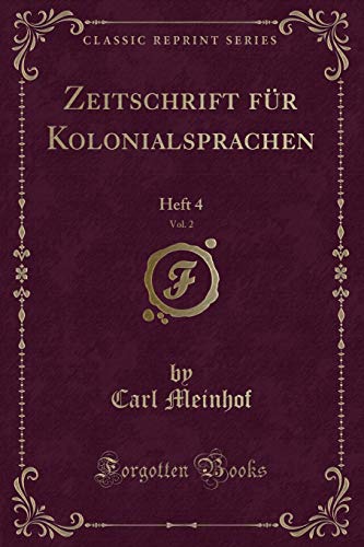 9781334312670: Zeitschrift fr Kolonialsprachen, Vol. 2: Heft 4 (Classic Reprint)