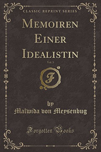 Imagen de archivo de Memoiren Einer Idealistin, Vol 3 Classic Reprint a la venta por PBShop.store US