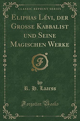 9781334312847: Eliphas Lvi, der Grosse Kabbalist und Seine Magischen Werke (Classic Reprint)