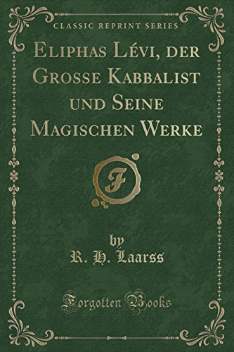 9781334312847: Eliphas Lvi, Der Grosse Kabbalist Und Seine Magischen Werke (Classic Reprint)