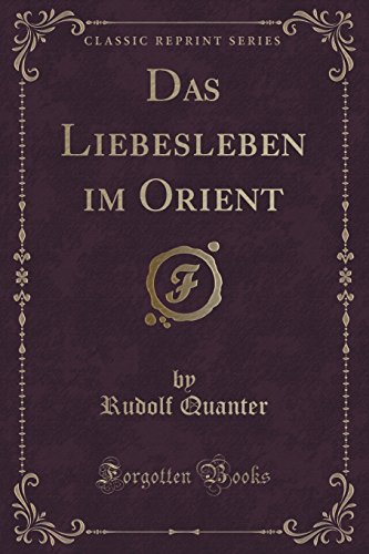 Imagen de archivo de Das Liebesleben im Orient Classic Reprint a la venta por PBShop.store US