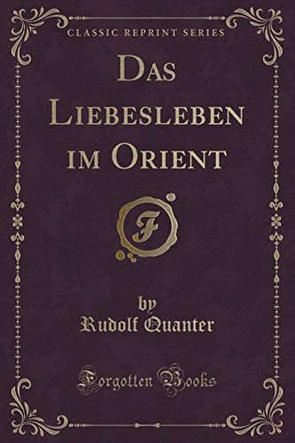 Stock image for Das Liebesleben im Orient Classic Reprint for sale by PBShop.store US