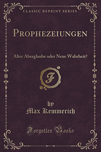 9781334313134: Prophezeiungen: Alter Aberglaube Oder Neue Wahrheit? (Classic Reprint)