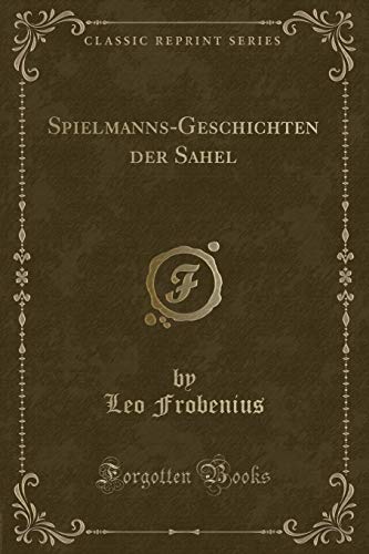 Stock image for SpielmannsGeschichten der Sahel Classic Reprint for sale by PBShop.store US