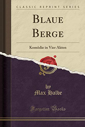 Imagen de archivo de Blaue Berge Komdie in Vier Akten Classic Reprint a la venta por PBShop.store US