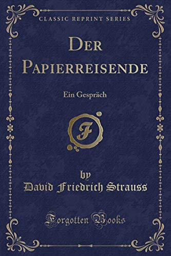 Imagen de archivo de Der Papierreisende Ein Gesprch Classic Reprint a la venta por PBShop.store US
