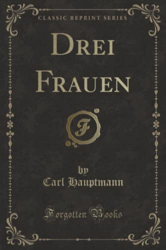 Stock image for Drei Frauen Classic Reprint for sale by PBShop.store US