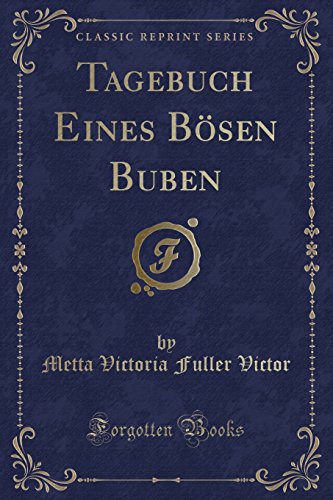 Stock image for Tagebuch Eines Bsen Buben Classic Reprint for sale by PBShop.store US