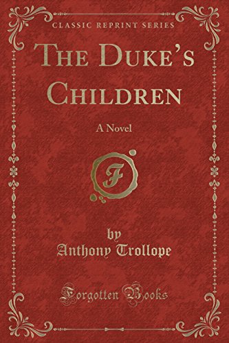 Stock image for The Duke's Children A Novel Classic Reprint for sale by PBShop.store US