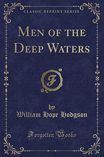 Imagen de archivo de Men of the Deep Waters Classic Reprint a la venta por PBShop.store US