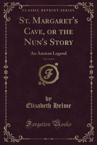 Beispielbild fr St Margaret's Cave, or the Nun's Story, Vol 2 of 4 An Ancient Legend Classic Reprint zum Verkauf von PBShop.store US