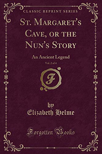 Stock image for St Margaret's Cave, or the Nun's Story, Vol 2 of 4 An Ancient Legend Classic Reprint for sale by PBShop.store US