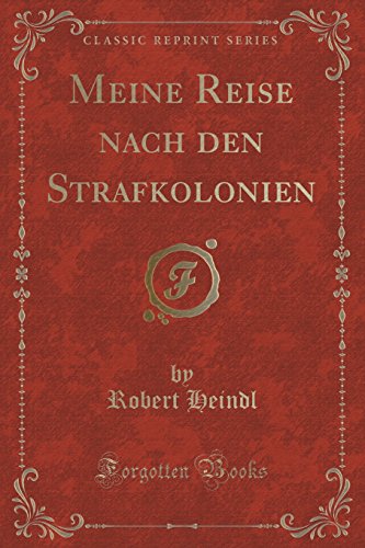 Stock image for Meine Reise nach den Strafkolonien (Classic Reprint) for sale by Forgotten Books