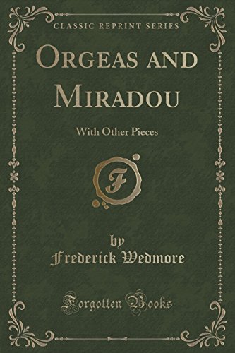 Stock image for Orgeas and Miradou With Other Pieces Classic Reprint for sale by PBShop.store US