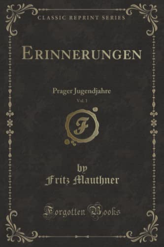 9781334319501: Erinnerungen, Vol. 1 (Classic Reprint): Prager Jugendjahre: Prager Jugendjahre (Classic Reprint)