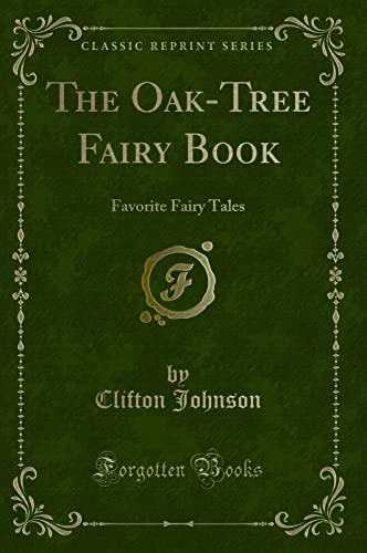 9781334332173: The Oak-Tree Fairy Book: Favorite Fairy Tales (Classic Reprint)