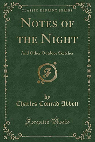 Stock image for Notes of the Night And Other Outdoor Sketches Classic Reprint for sale by PBShop.store US