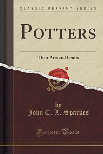 9781334342974: Potters: Their Arts and Crafts (Classic Reprint)