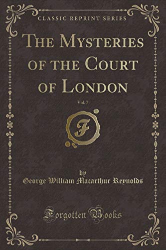 9781334348792: The Mysteries of the Court of London, Vol. 7 (Classic Reprint)