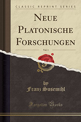 Imagen de archivo de Neue Platonische Forschungen, Vol. 1 (Classic Reprint) a la venta por PBShop.store US