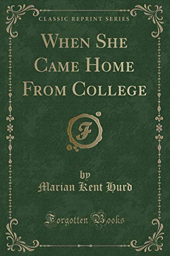 Imagen de archivo de When She Came Home From College Classic Reprint a la venta por PBShop.store US