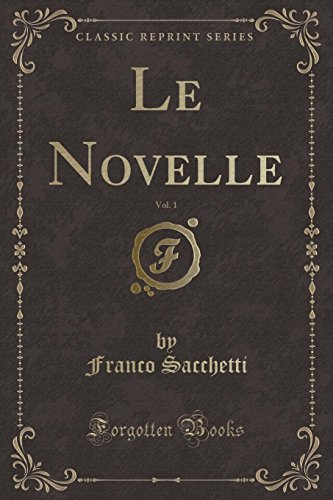 Imagen de archivo de Le Novelle, Vol 1 Classic Reprint a la venta por PBShop.store US
