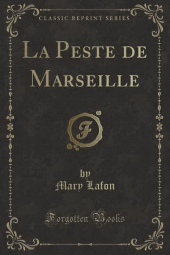 Stock image for La Peste de Marseille Classic Reprint French Edition for sale by PBShop.store US