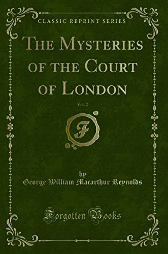 9781334415388: The Mysteries of the Court of London, Vol. 2 (Classic Reprint)