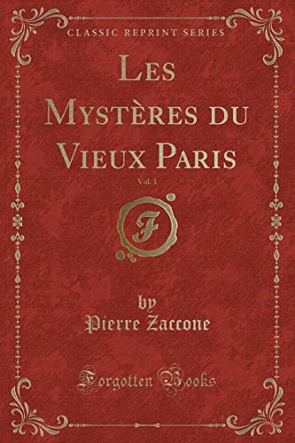Beispielbild fr Les Mystres du Vieux Paris, Vol 1 Classic Reprint zum Verkauf von PBShop.store US
