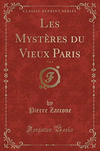 Stock image for Les Mystres du Vieux Paris, Vol 1 Classic Reprint for sale by PBShop.store US