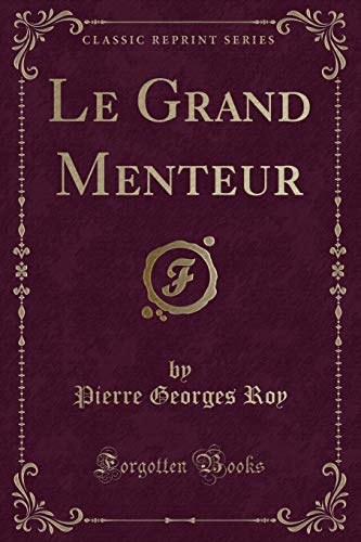 Imagen de archivo de Le Grand Menteur Classic Reprint a la venta por PBShop.store US