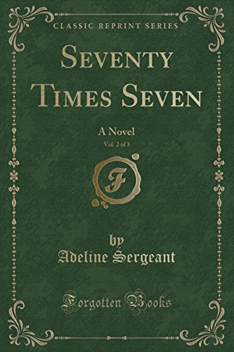 Beispielbild fr Seventy Times Seven, Vol 2 of 3 A Novel Classic Reprint zum Verkauf von PBShop.store US