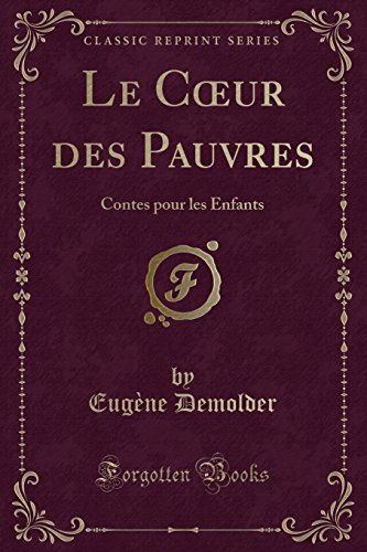 Stock image for Le Cur des Pauvres Contes pour les Enfants Classic Reprint for sale by PBShop.store US