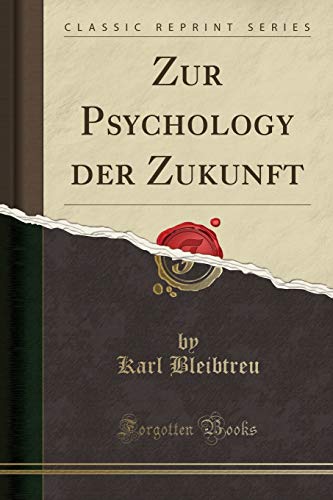 Imagen de archivo de Zur Psychology der Zukunft Classic Reprint a la venta por PBShop.store US